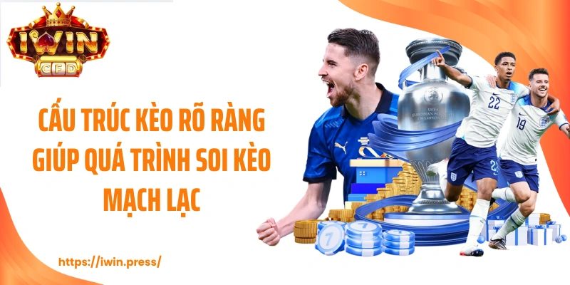 Cấu trúc kèo rõ ràng giúp quá trình soi kèo mạch lạc