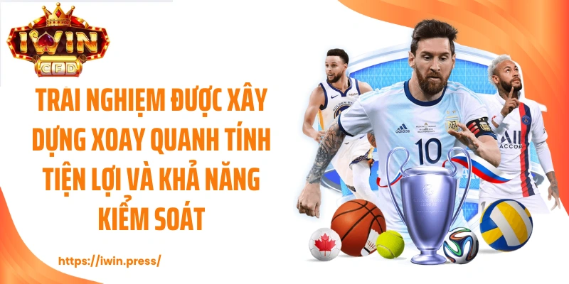 Trải nghiệm được xây dựng xoay quanh tính tiện lợi và khả năng kiểm soát